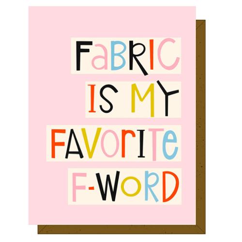 Greeting Card - Fabric is My Favorite