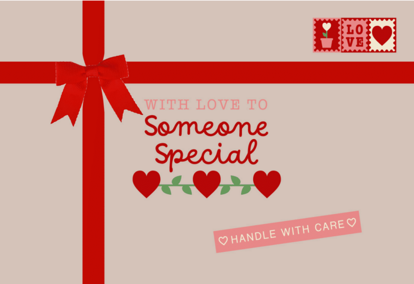 A Valentine's Day greeting card or gift wrap design with a red ribbon bow, hearts, and the text 'WITH LOVE TO Someone Special' and 'HANDLE WITH CARE' on a beige background.