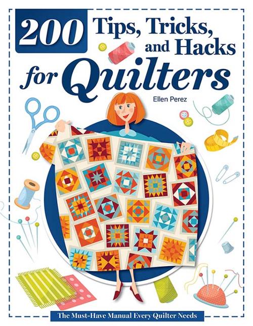 Book cover of '200 Tips, Tricks, and Hacks for Quilters' with a woman holding a quilt and sewing tools.