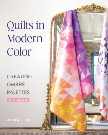 Quilts in Modern Color Creating Ombré Palettes
