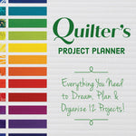 Quilter's Project Planner: Everything you need to dream, plan &organize 12 projects!