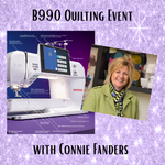 Promotional graphic featuring the BERNINA B 990 quilting machine and educator Connie Fanders for an in‑store quilting event.