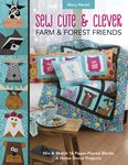 Sew Cute and Clever Farm and Forest Friends