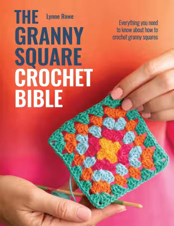 The Granny Square Crochet Bible