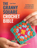 The Granny Square Crochet Bible
