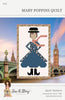 Mary Poppins - Quilt Pattern