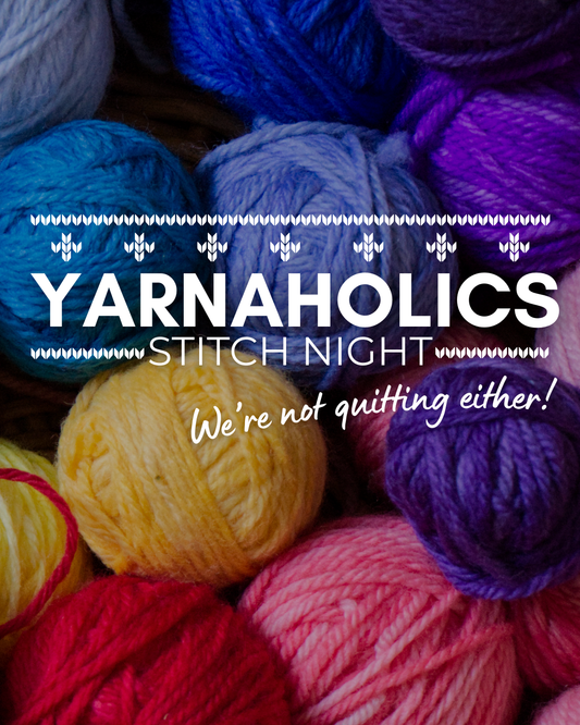 Yarnaholics Stitch Night