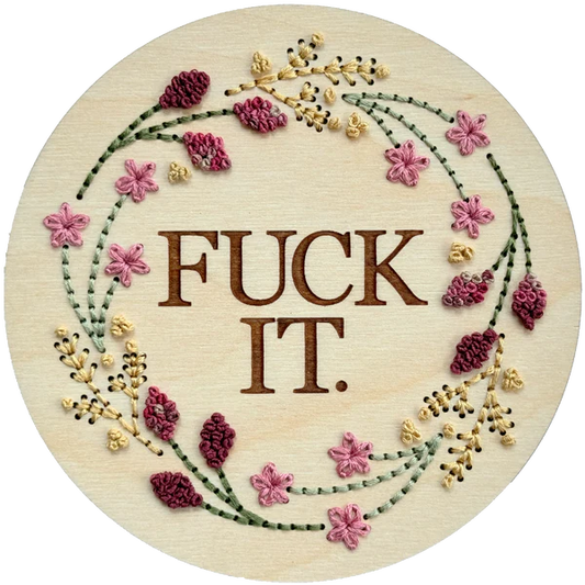 F*ck it - Wooden Embroidery Kit