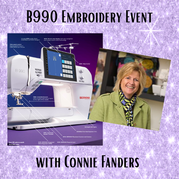 Promotional graphic for the BERNINA B990 Embroidery Event featuring educator Connie Fanders on a purple background.